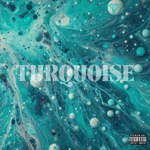 TURQUOISE (Explicit)