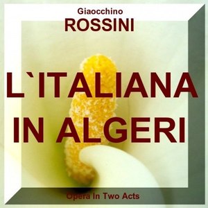 L'italiana in Algeri-Gioacchino Rossini-Komische Oper in Drei Akten-Comic Opera in Two Acts Cd2