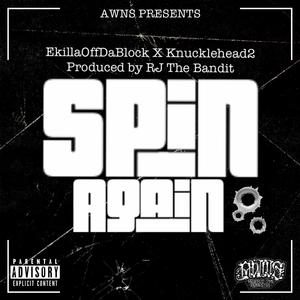 Spin Again (feat. Knucklehead2 & RJ The Bandit) (Explicit)