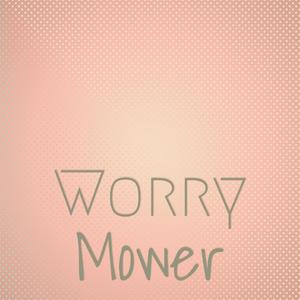 Worry Mower