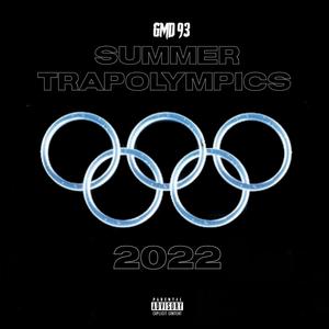 Summer Trapolympics 2022 (Explicit)