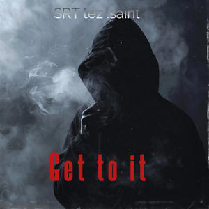 Get to it (Explicit)