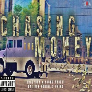 Chasing The Money (feat. Young Prof1t & Dat Boy Ronnie) [Explicit]