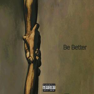 Be Better (Explicit)