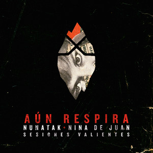 Aún respira (feat. Nina de Juan) (Sesiones Valientes|Acústica)