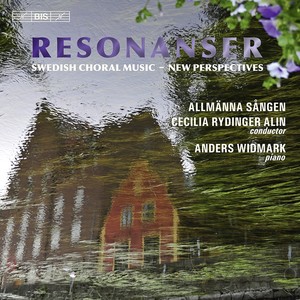 Choral Music (Swedish) - SANDSTROM, J. / REHNQVIST, K. / STENHAMMAR, W. / HILLBORG, A. / PALM, H. (Resonanser) [Allmanna Sangen, Alin]