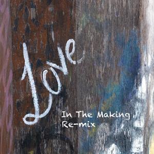 Love In The Making (feat. Erana Clark, Victor Rounds and Con Settineri) (re-mix)