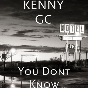 You Dont Know (Explicit)