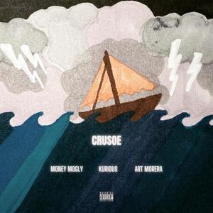 CRUSOE (feat. KURIOUS & ART MORERA) [Explicit]