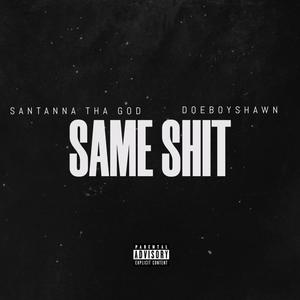 Same **** (feat. DoeBoyShawn) (Explicit)