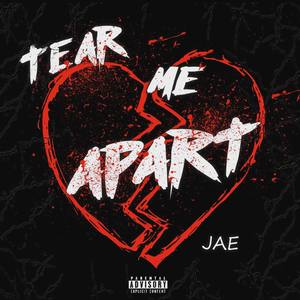 Tear Me Apart (Explicit)