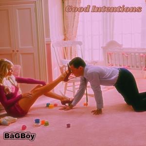 Good Intentions (Explicit)