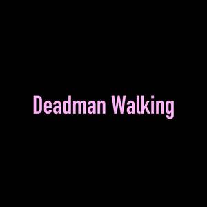 Deadman Walking (Explicit)