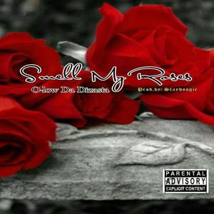 Smell My Roses (feat. O-low Da Dizasta) [Explicit]