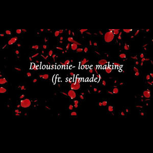 Love making (feat. Selfmade) (Explicit)