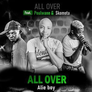 All Over (feat. Peulwane & Skomota) (Explicit)