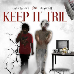 KEEP IT TRIL (feat. KrazyB) [Explicit]