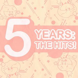 5 YEARS: THE HITS!