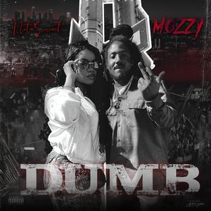 DUMB (feat. Mozzy) (Explicit)