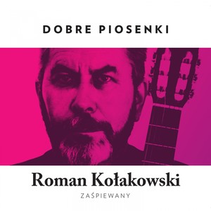 Roman Kołakowski Zaśpiewany (Dobre Piosenki)