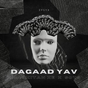 Dagaad Yav (feat. Soyo) (Explicit)