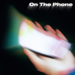 On The Phone (Explicit)