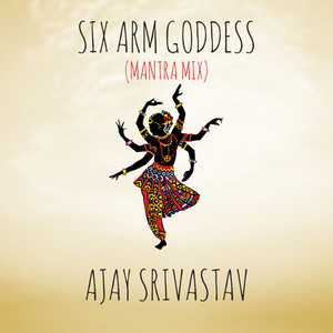 Six Arm Goddess (Mantra Mix)