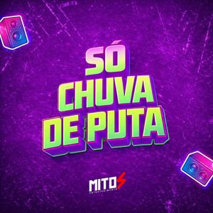 Só Chuva De Puta (Explicit)