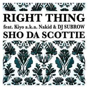 Right Thing (feat. Kiyo a.k.a. Nakid & DJ SUBROW)