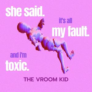 she said it's all my fault and i'm toxic. (Explicit)