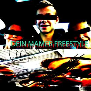 DEIN MAMER (FREESTYLE) (Explicit)