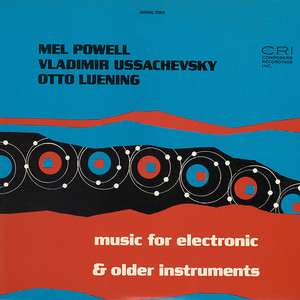 Music of Luening, Ussachevsky & Powell