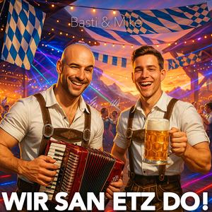 Wir san etz do! (Alm-Edition)