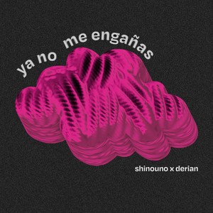 Ya no Me Engañas