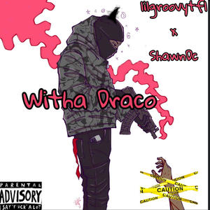 Witha Draco (feat. ShawnDc) (Explicit)