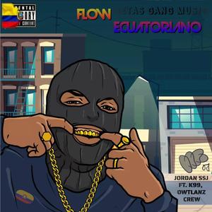 Flow Ecuatoriano (feat. K99 & Owtlanz Crew) [Explicit]