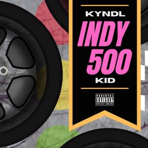 Indy 500 (feat. Kid) (Explicit)