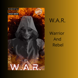 W.A.R. (Warrior And Rebel) (Explicit)