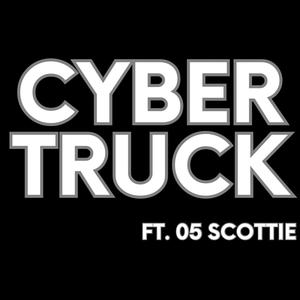 CYBER TRUCK! (feat. 05 Scottie) [Explicit]