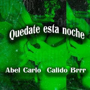 Quedate esta noche (feat. Calido Brrr) [Explicit]