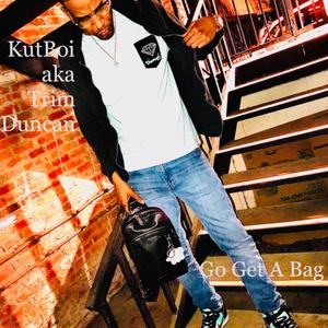 Go Get A Bag (Explicit)