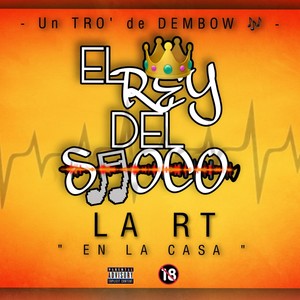 EL REY DEL SAOCO "Un Tro' De Dembow" (Explicit)