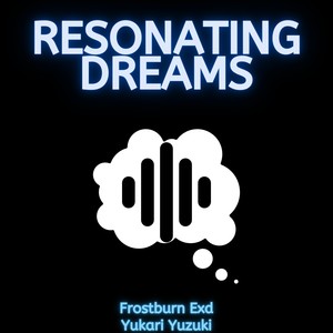 Resonating Dreams