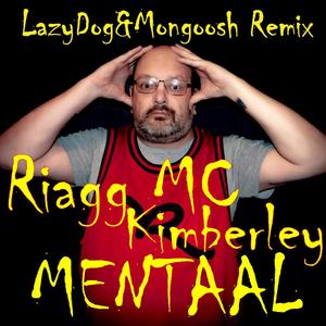 Mentaal (feat. Kimberley, Lazy Dog & Mongoosh) [Explicit]