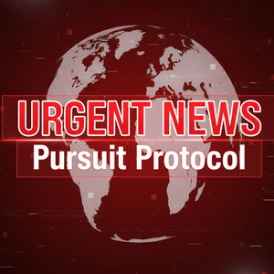 URGENT NEWS Pursuit Protocol