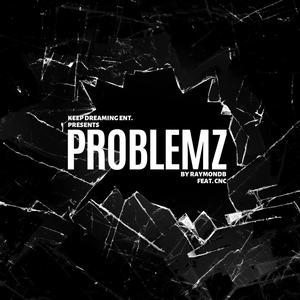 Problemz (feat. CNC) (Explicit)