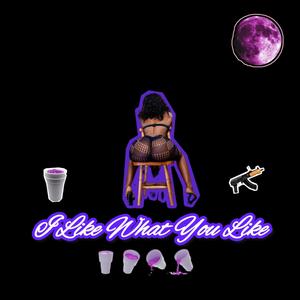 I Like What You Like (feat. Angel DEMON venaratesaint) [Explicit]