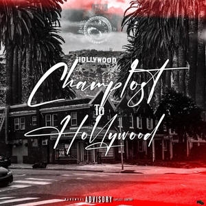 Champlost To Hollywood (Explicit)