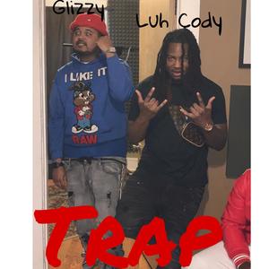 Trap (feat. Glizzy) (Explicit)