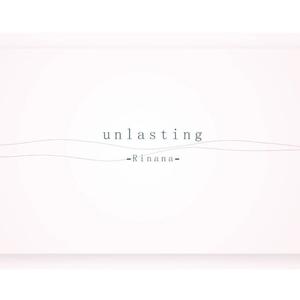 Unlasting